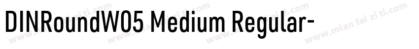 DINRoundW05 Medium Regular字体转换